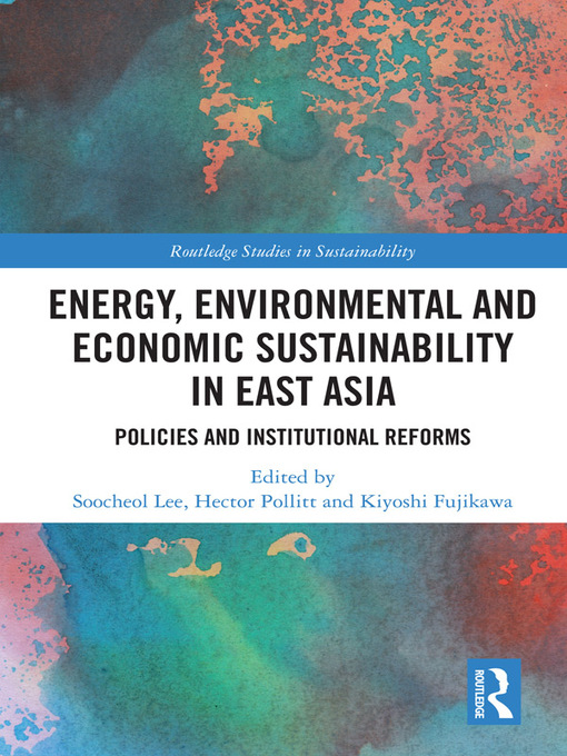 Title details for Energy, Environmental and Economic Sustainability in East Asia by Soo-Cheol Lee - Available